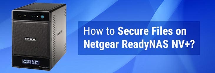 How to Secure Files on Netgear ReadyNAS NV+?