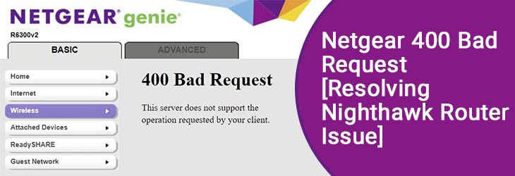 Netgear 400 Bad Request