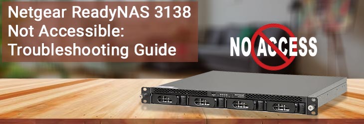 Netgear ReadyNAS 3138 Not Accessible: Troubleshooting Guide