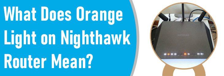 Orange Light on Nighthawk Router