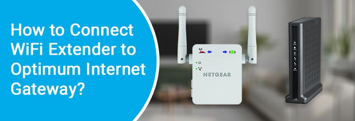 connect wifi extender to optimum internet gateway
